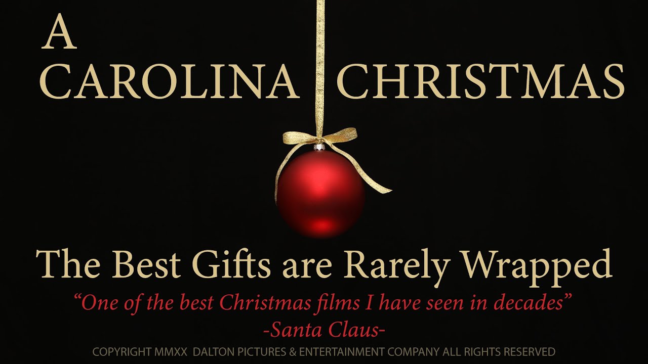 A Carolina Christmas.The Best Gifts are Rarely Wrapped A Family Friendly Motion Picture.#christmas