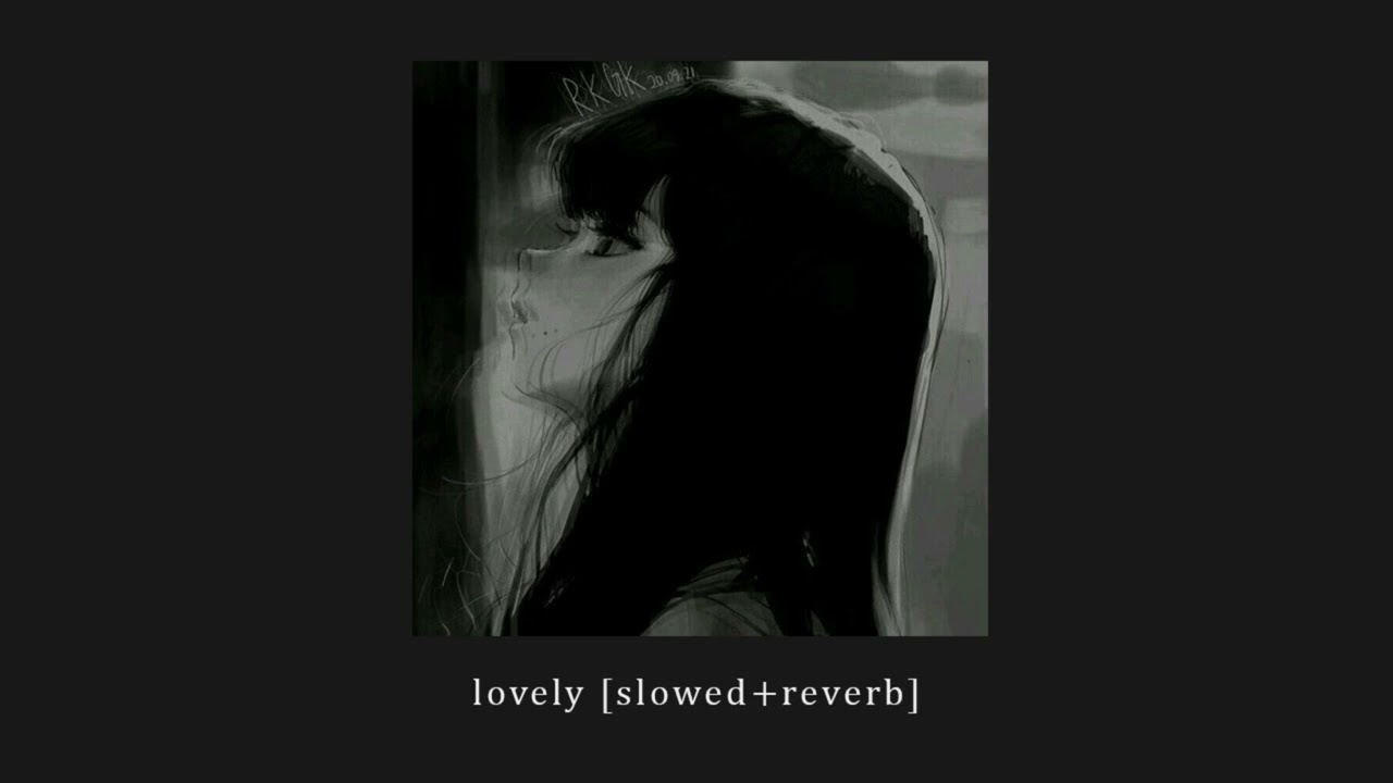 lovely [slowed+reverb]