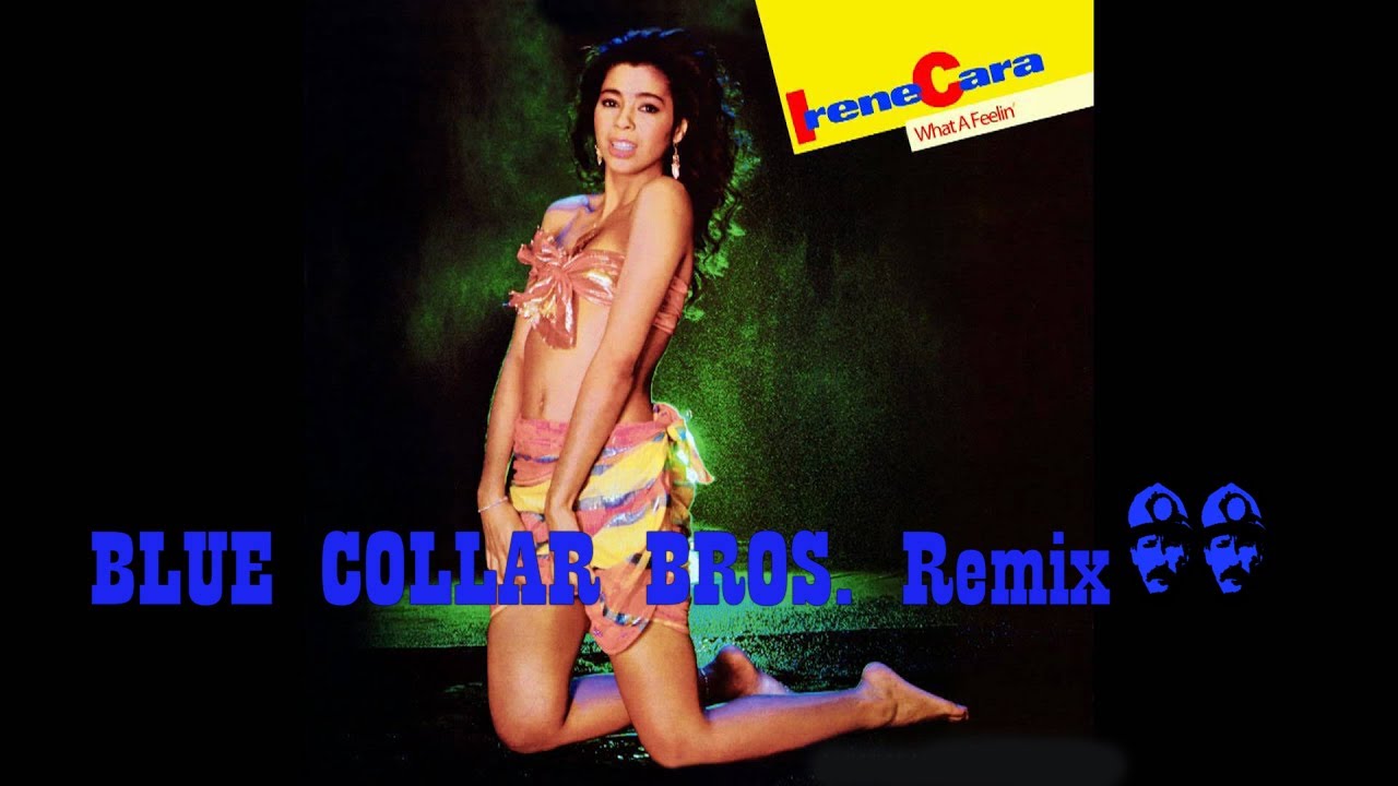 Irene Cara - What a feeling (Blue Collar Bros. remix)