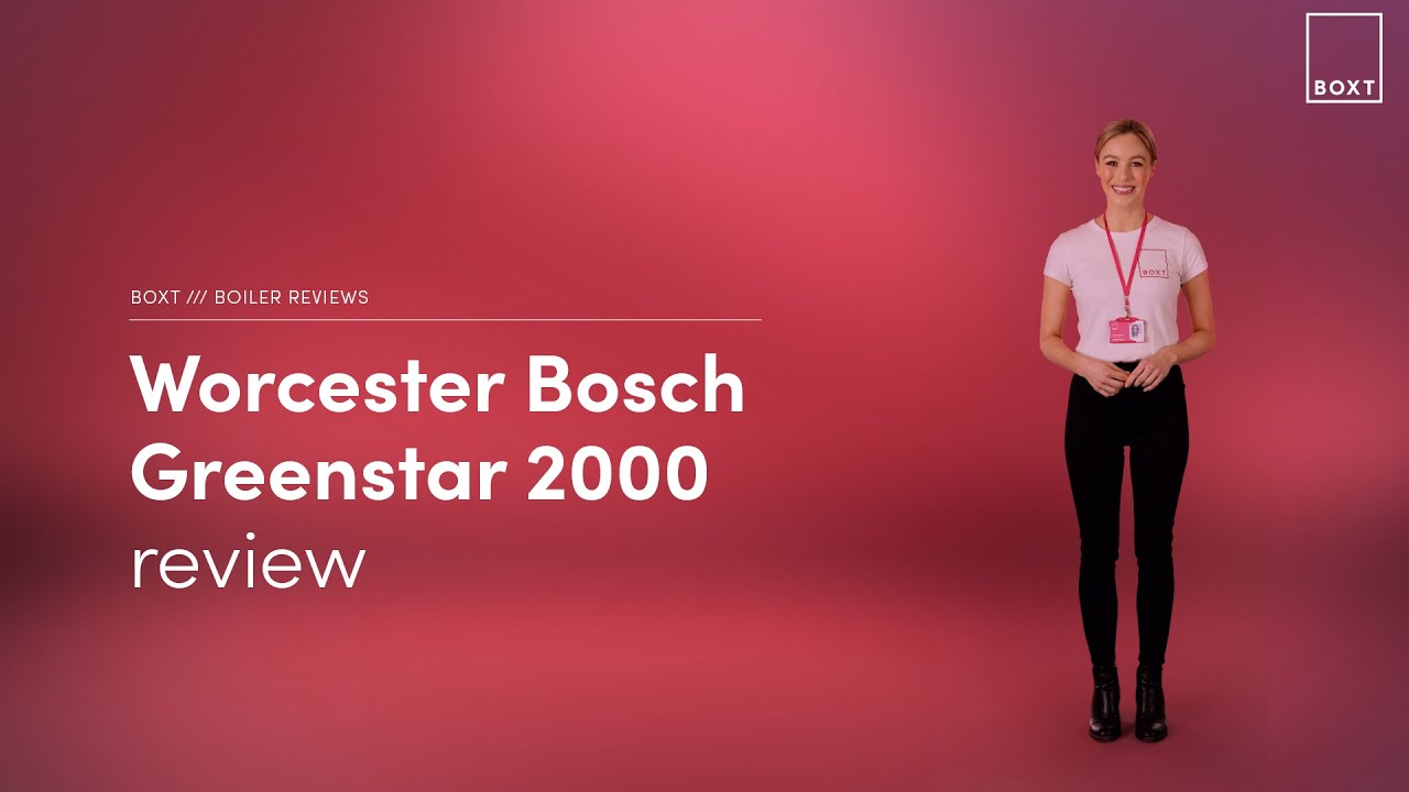 Worcester Bosch 2000 boiler review | BOXT Boilers