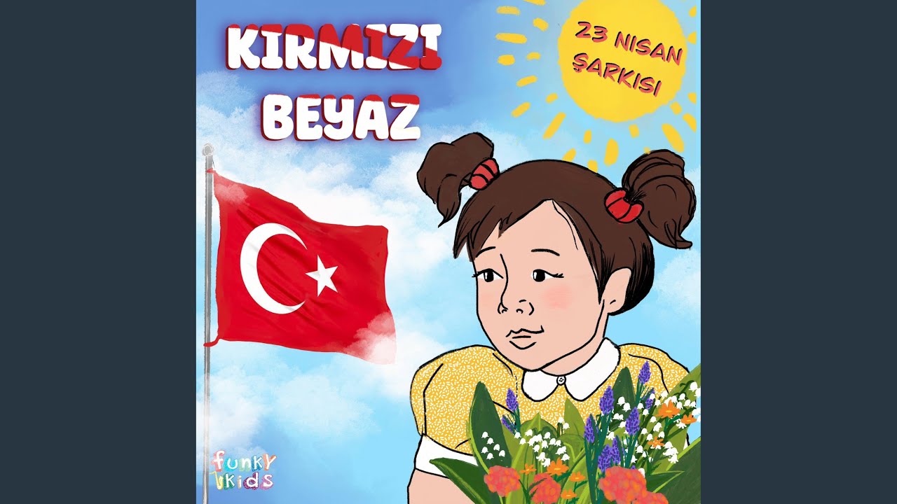 Kırmızı Beyaz 23 Nisan Şarkısı