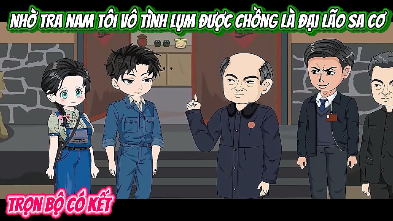 Nhờ Tra Nam Tôi Vô Tình Lụm Được Chồng Là Đại Lão Sa Cơ | FULL BỘ CÓ KẾT | Nghiệp Vietsub