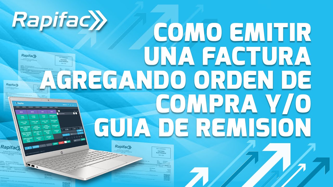 COMO EMITIR UNA FACTURA AGREGANDO ORDEN DE COMPRA Y/O GU&Iacute;A DE REMISI&Oacute;N | #RAPIFAC
