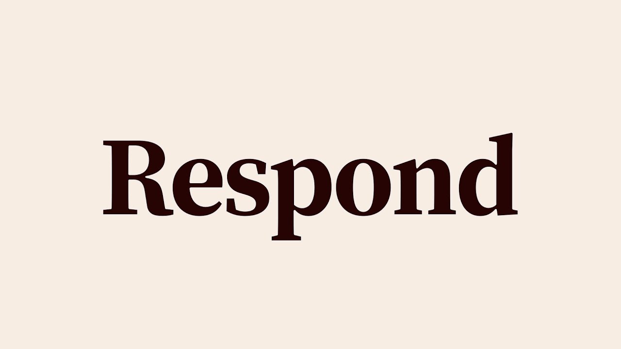 Respond Meaning and Definition