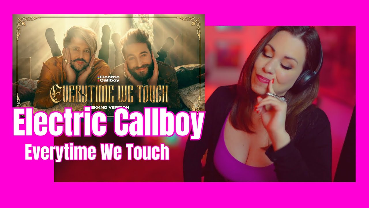 ELECTRIC CALLBOY “Everytime We Touch” REACTION! First Time Hearing!