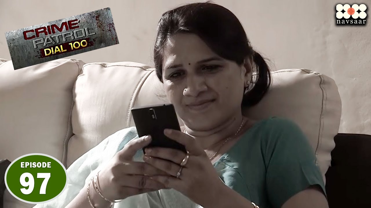 Online मिले Rishte ने करि ज़िन्दगी बर्बाद I Episode 97 I Crime Petrol Dial 100