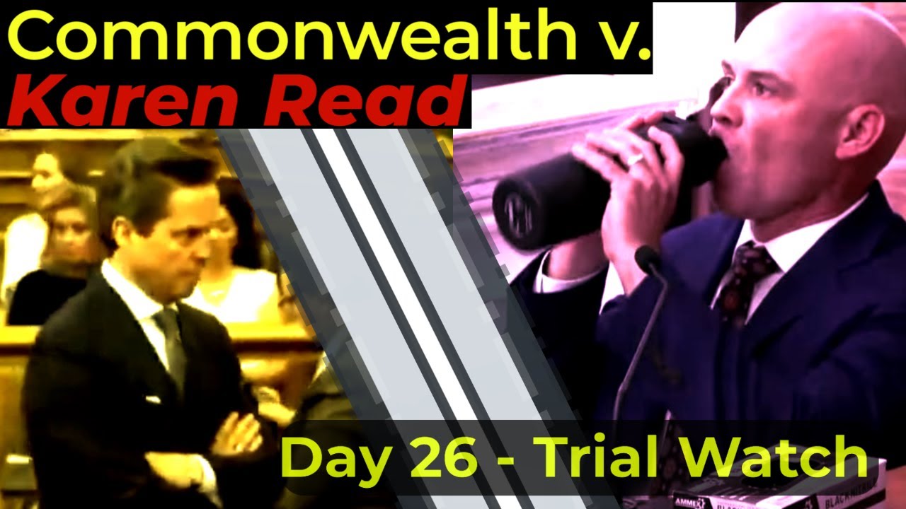 LIVE WATCH! Commonwealth v. Karen Read DAY 26