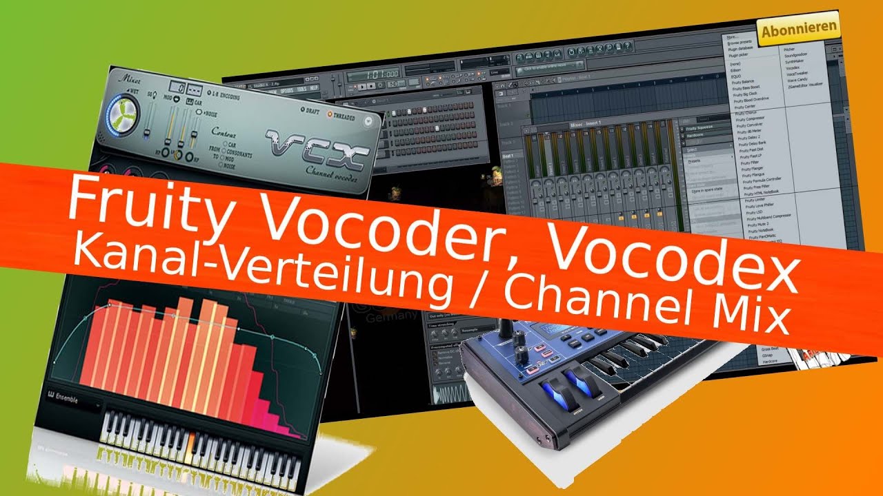 # 34 - FL STUDIO Gesang & Melodie im Vocoder / Vocodex