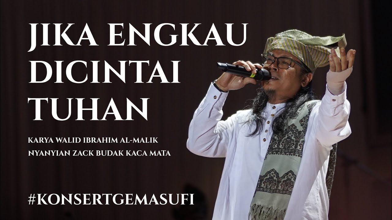 Jika Engkau Dicintai Tuhan | Zack Budak Kaca Mata | Karya Walid Ibrahim Al-Malik | Konsert Gema Sufi