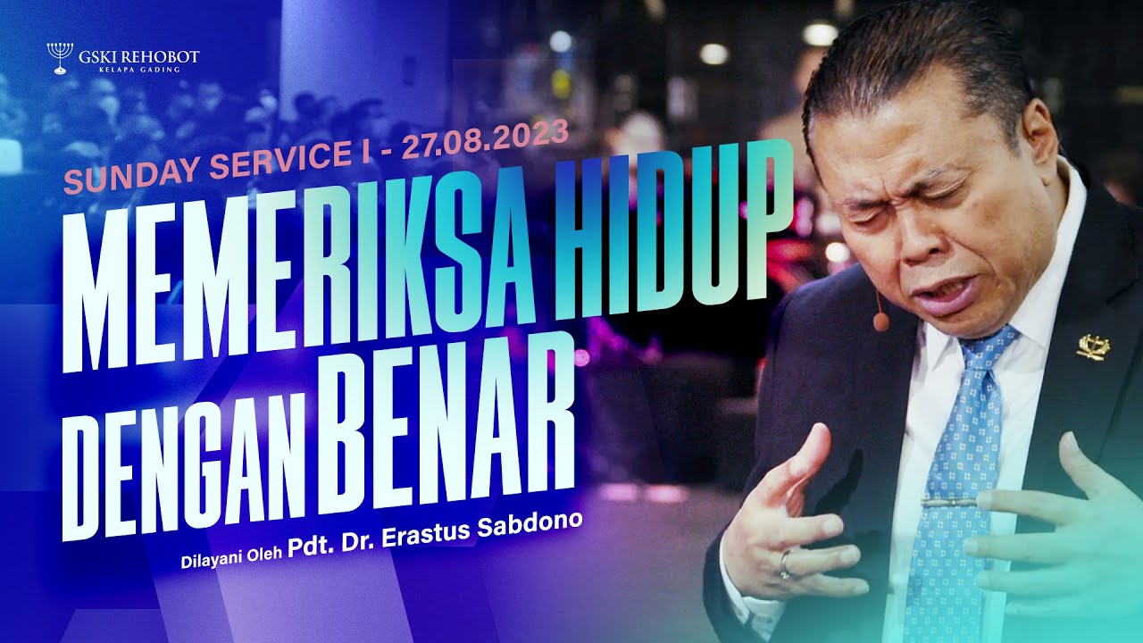 MEMERIKSA HIDUP DENGAN BENAR | Pdt. Dr. Erastus Sabdono | SS I - 27 Agustus 2023 | 09.00 WIB