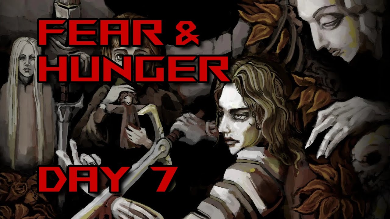 Fear & Hunger 1 (Day 7)
