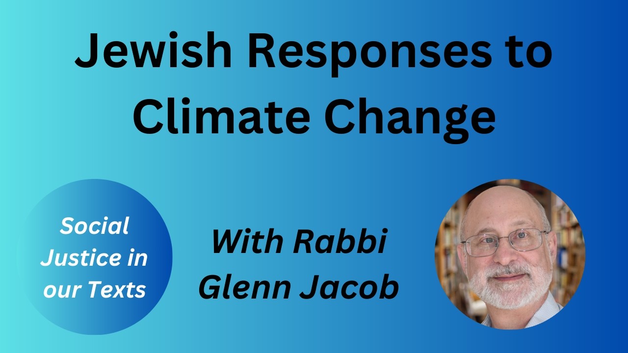 Jewish Responses to Climate Change  |  Rabbi Glenn Jacob