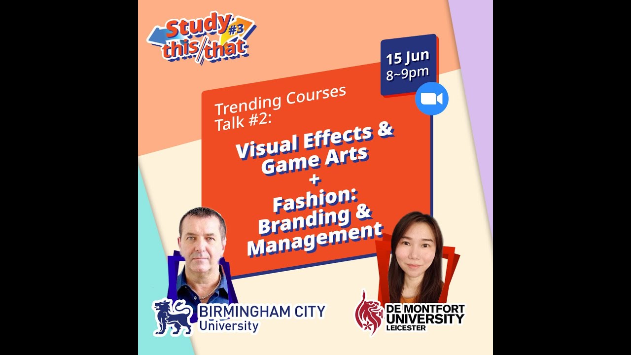 Let's Talk: VFX, Game Arts (DMU) + Fashion Branding & Management (BCU)