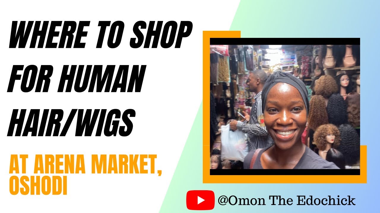 Where to get quality human hair, weaves, braided wigs at Arena market, Oshodi | Market vlog