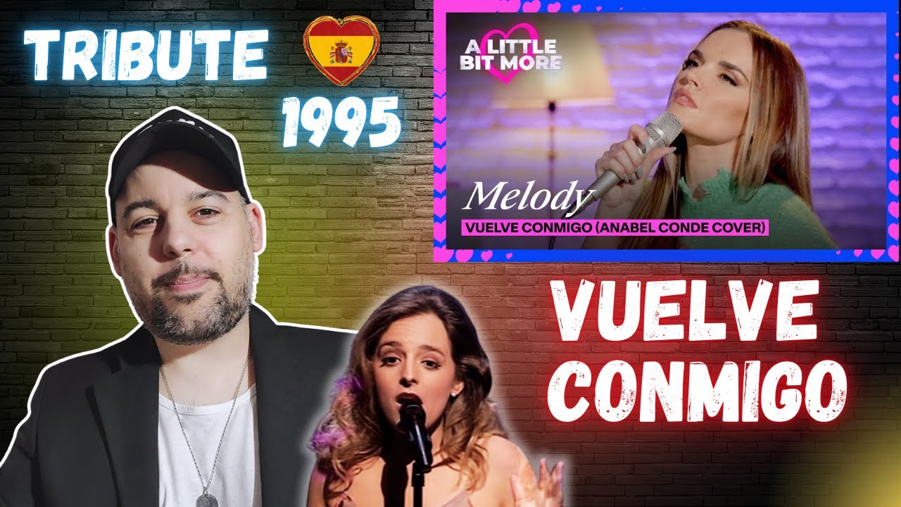 🎙EUROVISION 2025 | Reacción a MELODY✨ Vuelve Conmigo  | Anabel Conde - 1995 | Spain 🇪🇸🌟