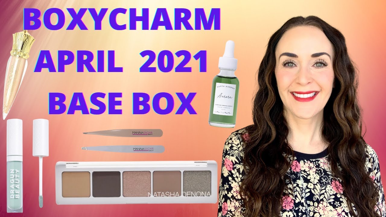 APRIL BOXYCHARM 2021 \\ BASE BOX \\ UNBOXING