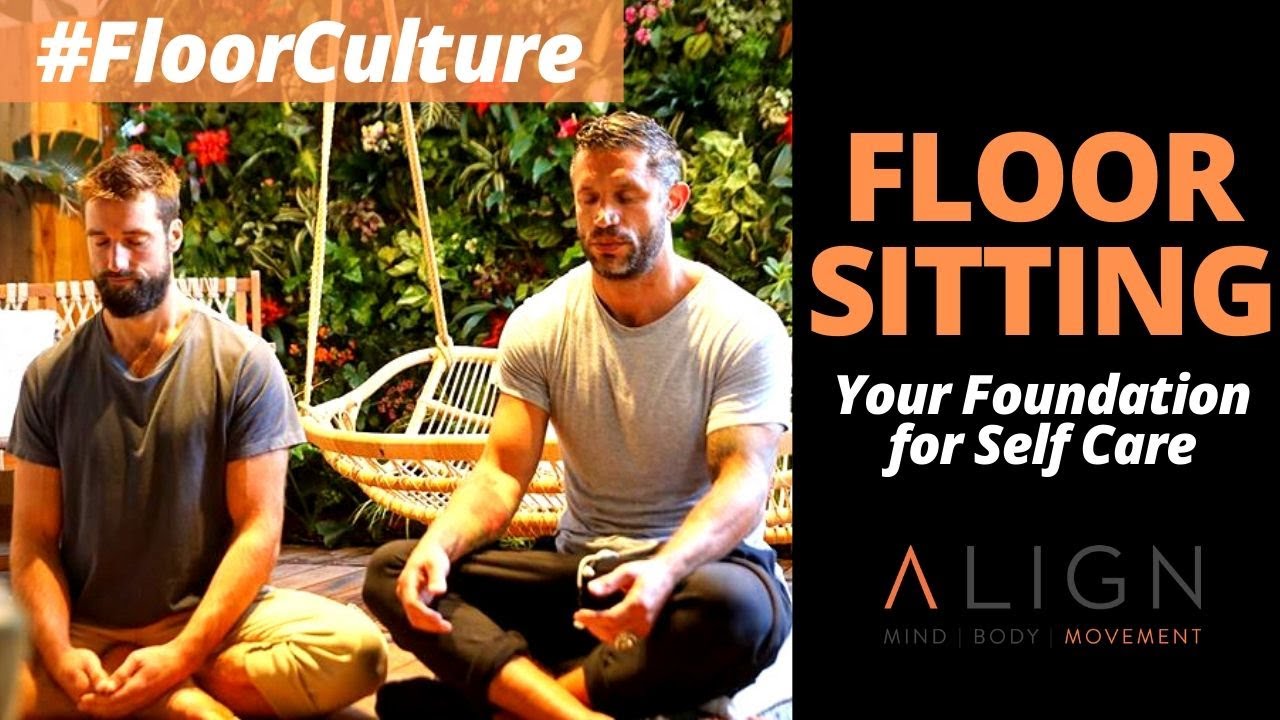 Floor Sitting: Your Foundation for Self Care - The Align Method Chapter 4 - 