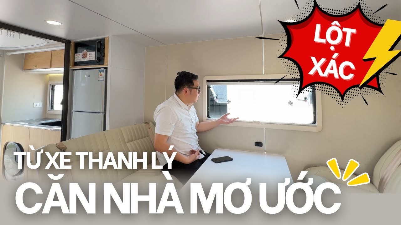 HỒ BIẾN XE TẢI CŨ THÀNH NHÀ DI ĐỘNG TIỆN NGHI - XEM NGAY!