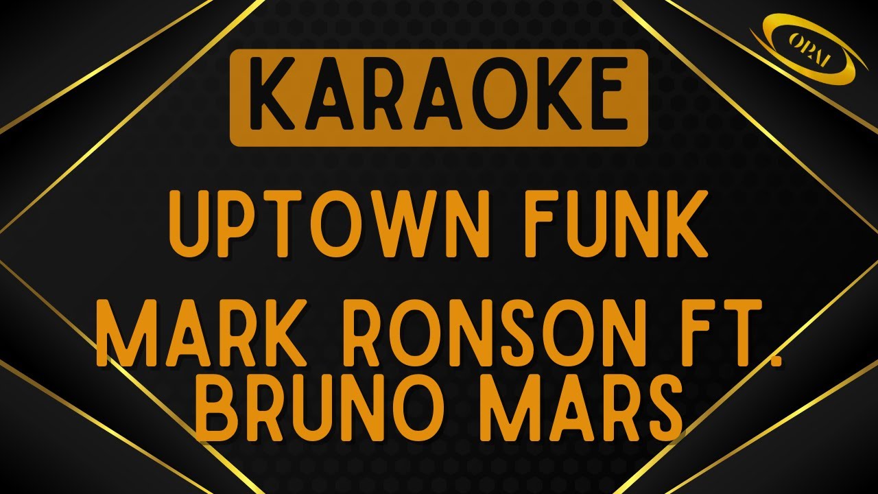 Mark Ronson ft. Bruno Mars - Uptown Funk [Karaoke]