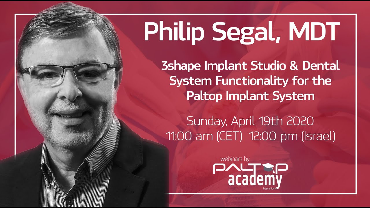 Paltop Webinars- Philip Segal, MDT - 3shape Implant Studio & Dental System Functionality for  Paltop