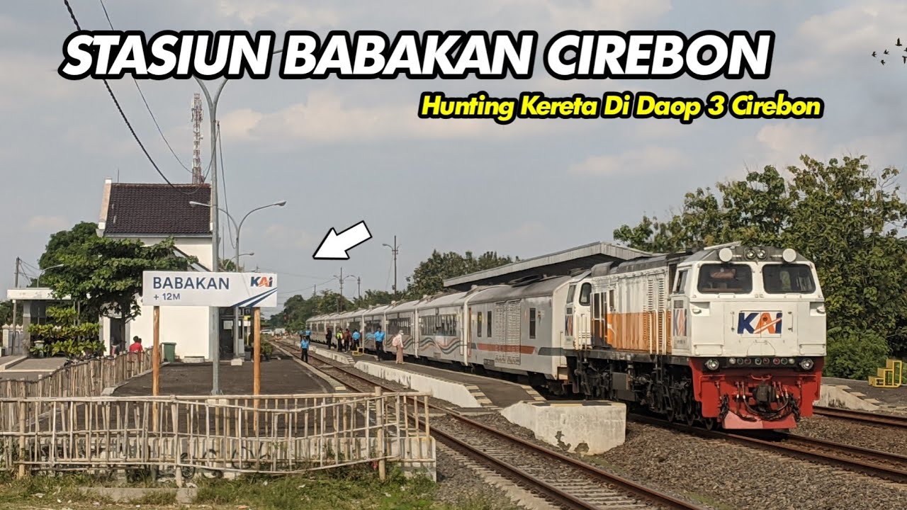 SPOT HUNTING KEREN DI DAOP 3 CIREBON ! Hunting Kereta Di Stasiun Babakan Cirebon 2023