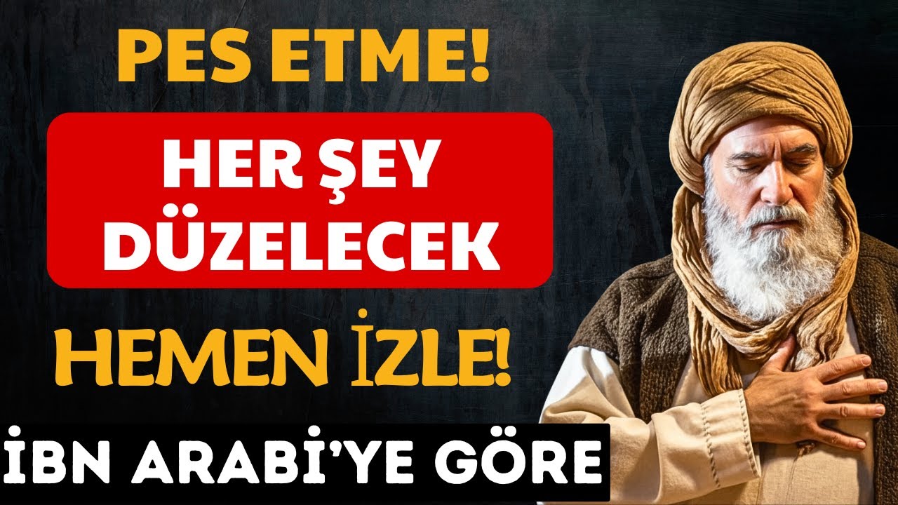 PES ETME! Bu karanlık seni aydınlığa hazırlıyor - Mucize yolda! İbn Arabi