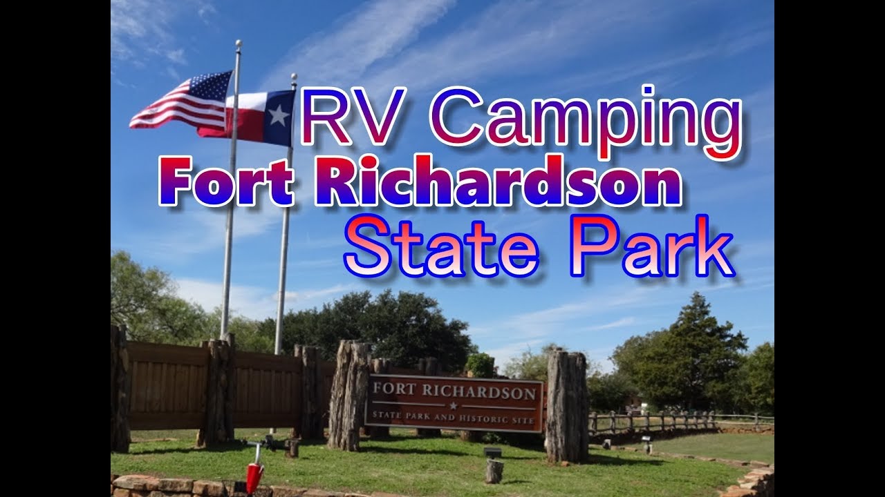 Fort Richardson State Park | RV Camping, High Water And The Old Fort