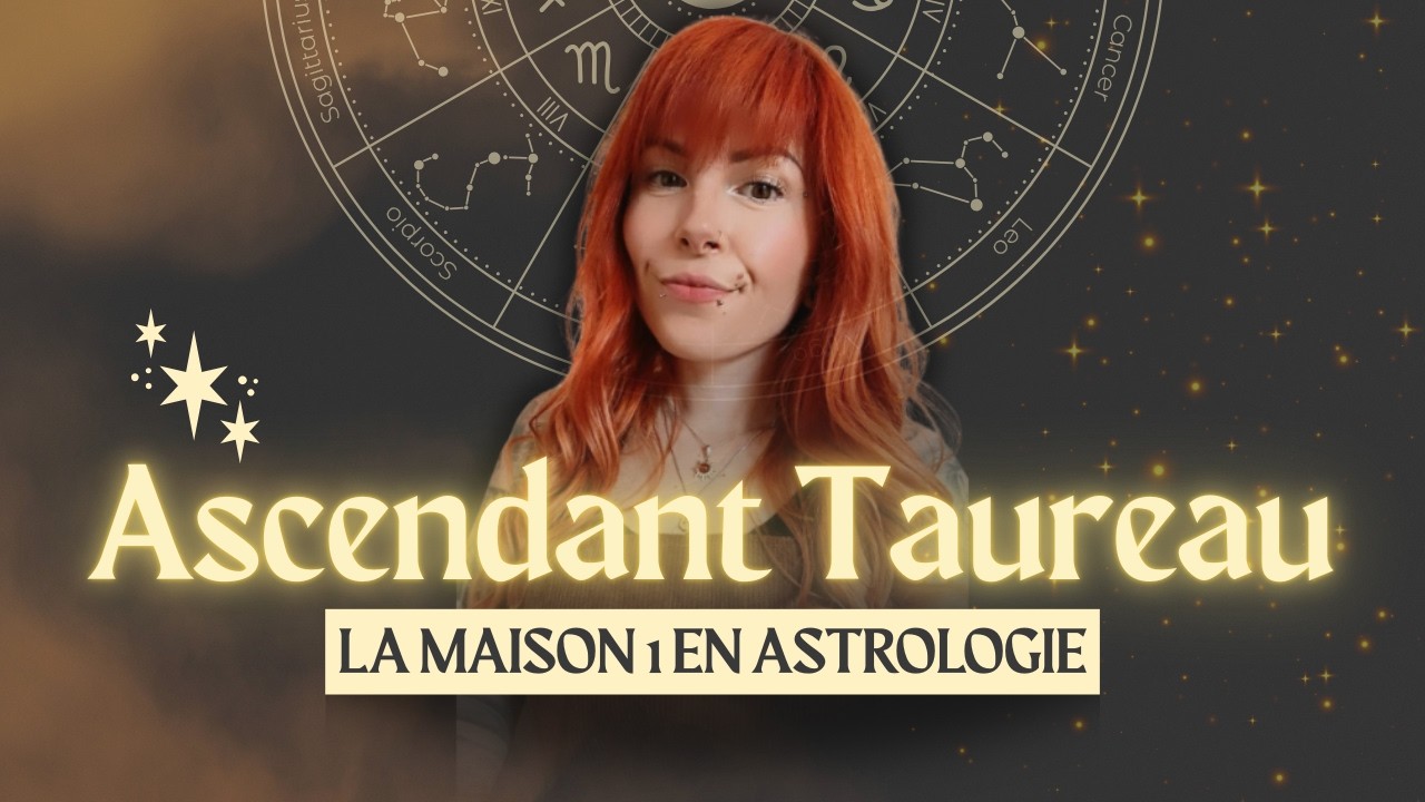 L'ascendant Taureau (et la maison 1) dans le thème astral ✨​♉​