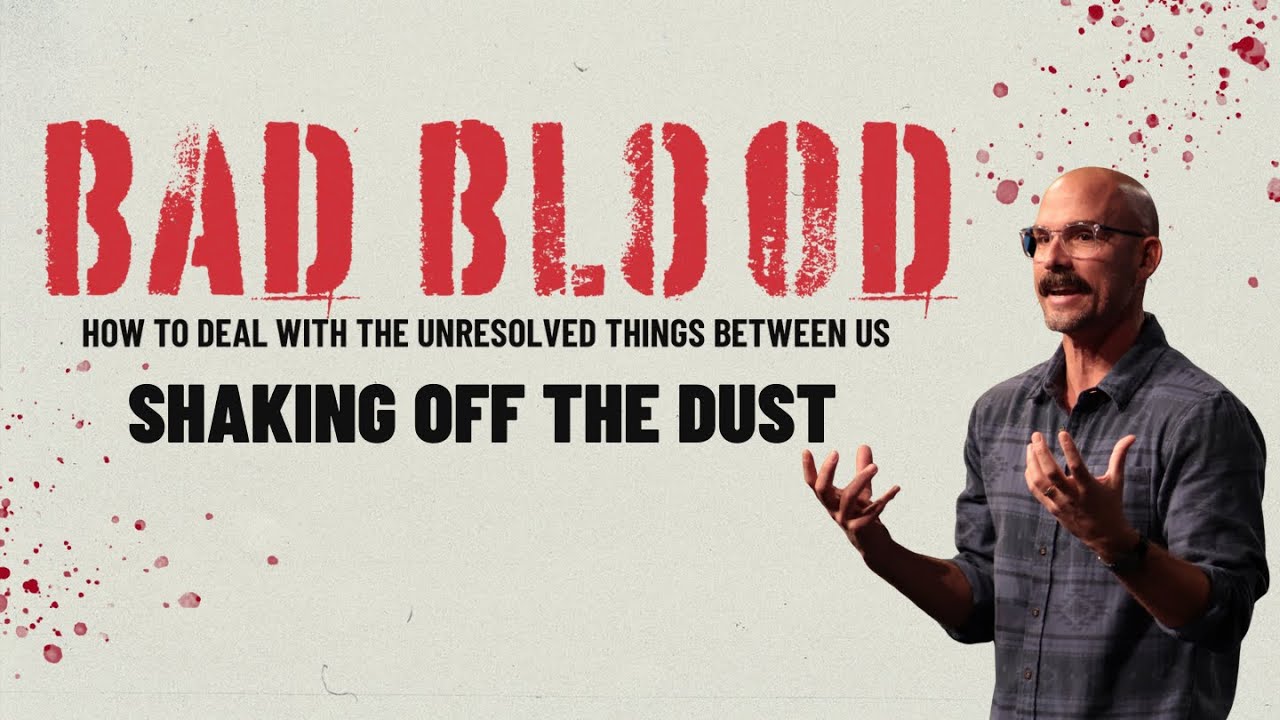 Just The Message: Bad Blood | Shaking Off The Dust - Pastor Kevin Finkbiner