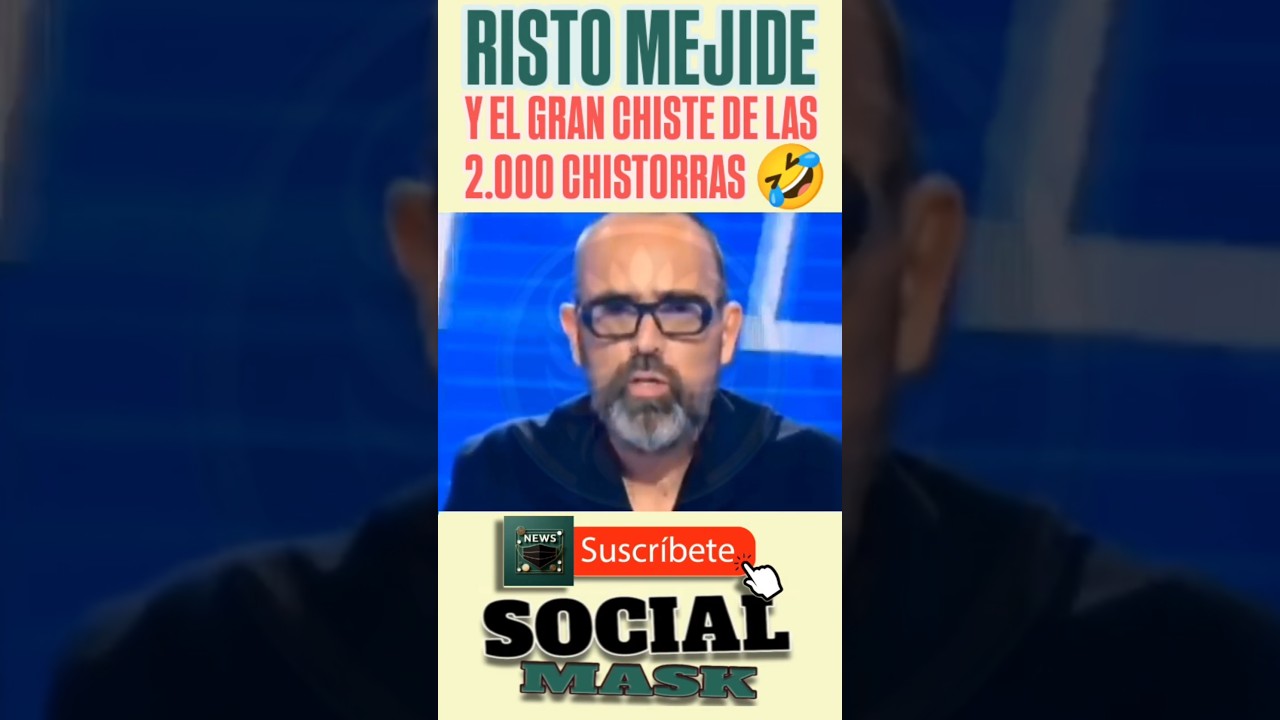 RISTO MEJIDE y el GRAN CHISTE de las 2.000 CHISTORRAS 🤣