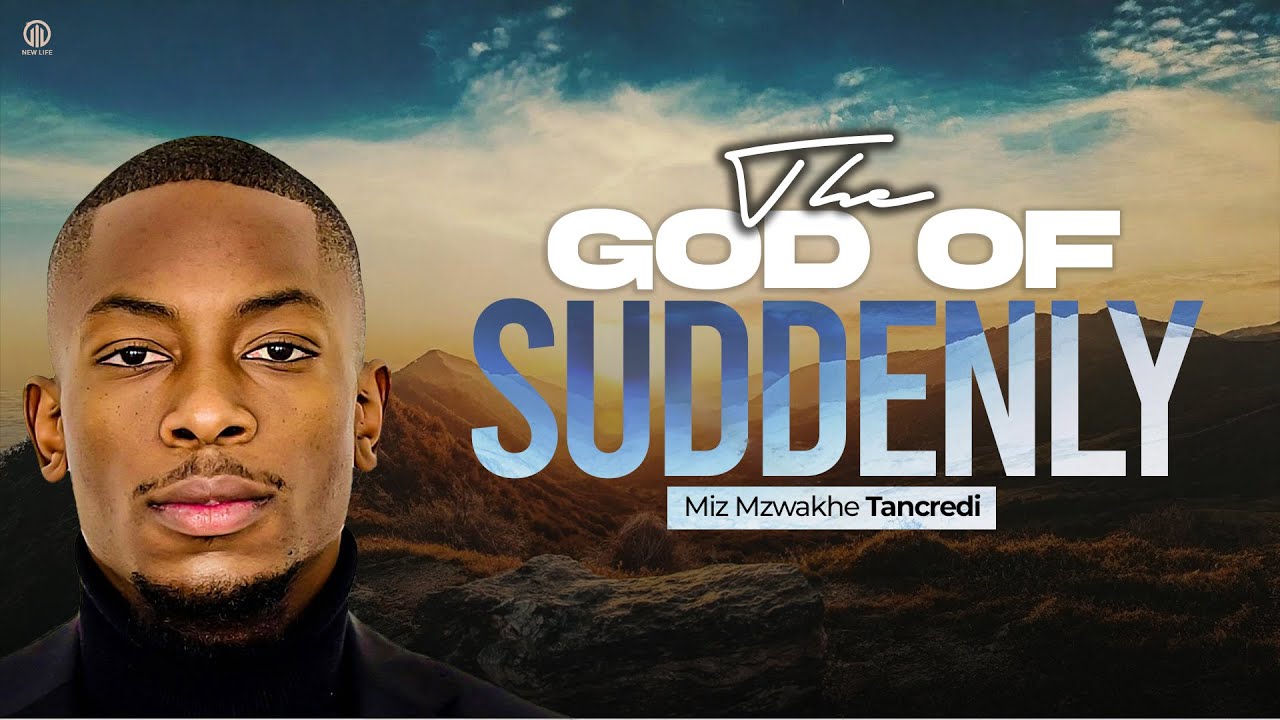 The God of suddenly | Miz Mzwakhe Tancredi
