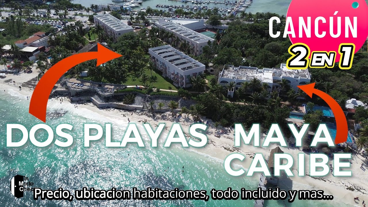 Hotel Dos Playas y Maya Caribe Cancun  un mismo destino y a un super precio, conocelo a detalle.