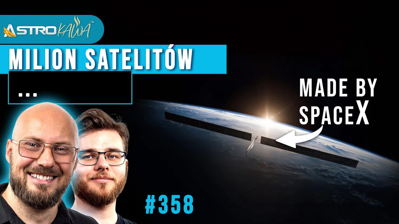 Elon Musk chce wysłać milion satelit&oacute;w AI na orbitę - AstroKawa #358
