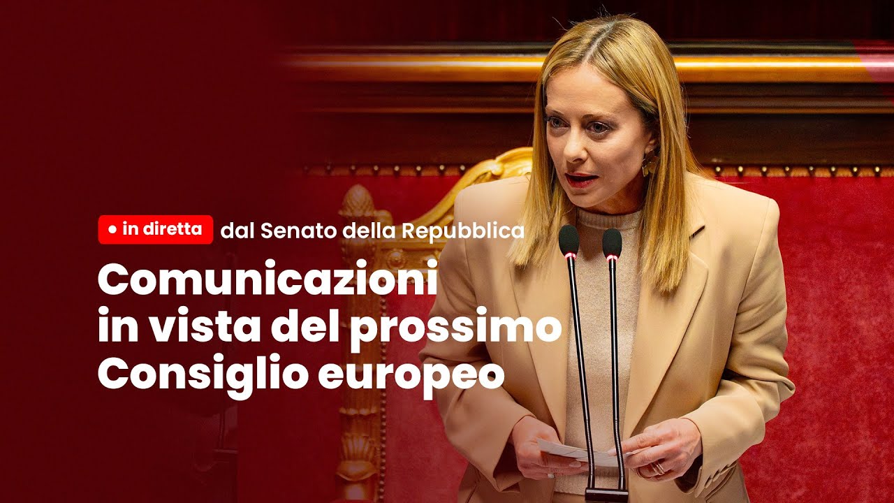 🔴 Dal Senato della Repubblica, le comunicazioni in vista del prossimo Consiglio europeo