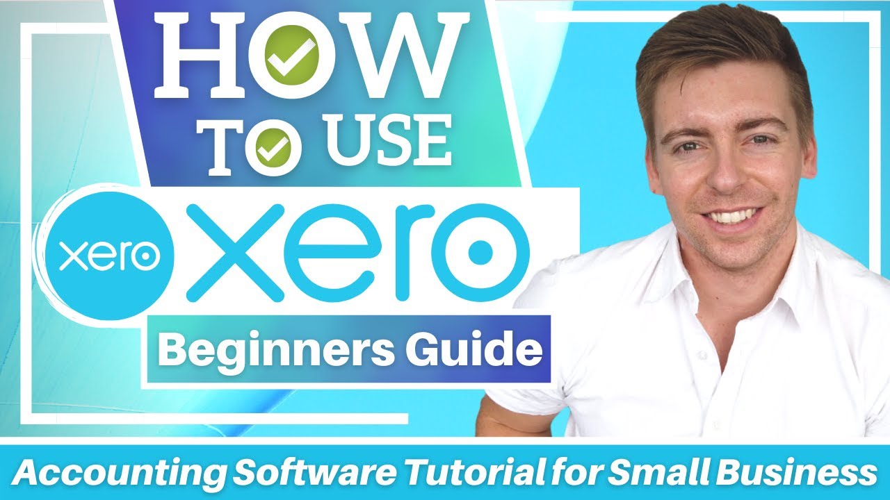 Как использовать XERO | Учебное пособие по бухгалтерскому программному обеспечению для малого биз...