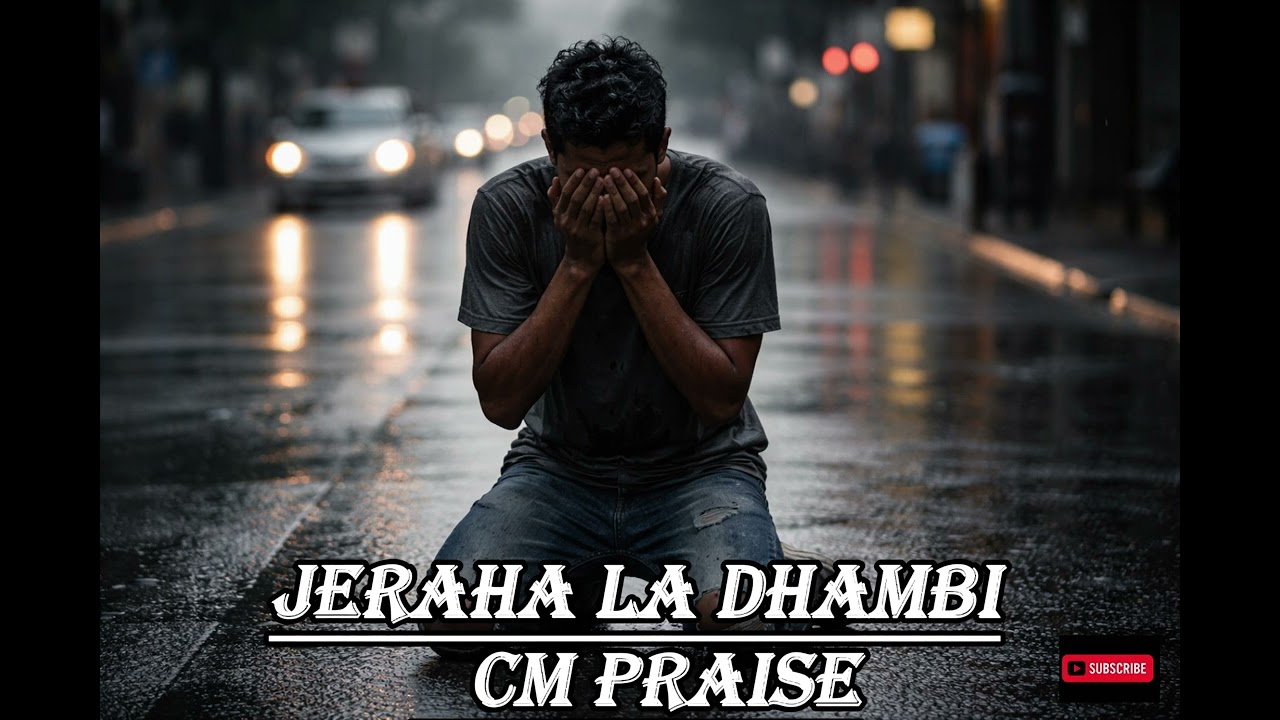 Cm praise - JERAHA LA DHAMBI