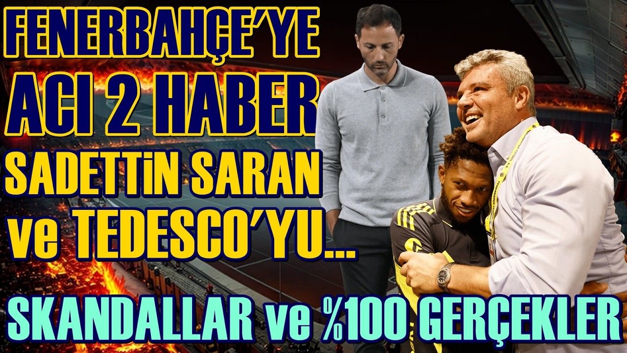 SONDAKİKA Sadettin Saran ve Domenico Tedesco'ya ELVEDA! Fenerbahçe Taraftarına ACI HABERLER...