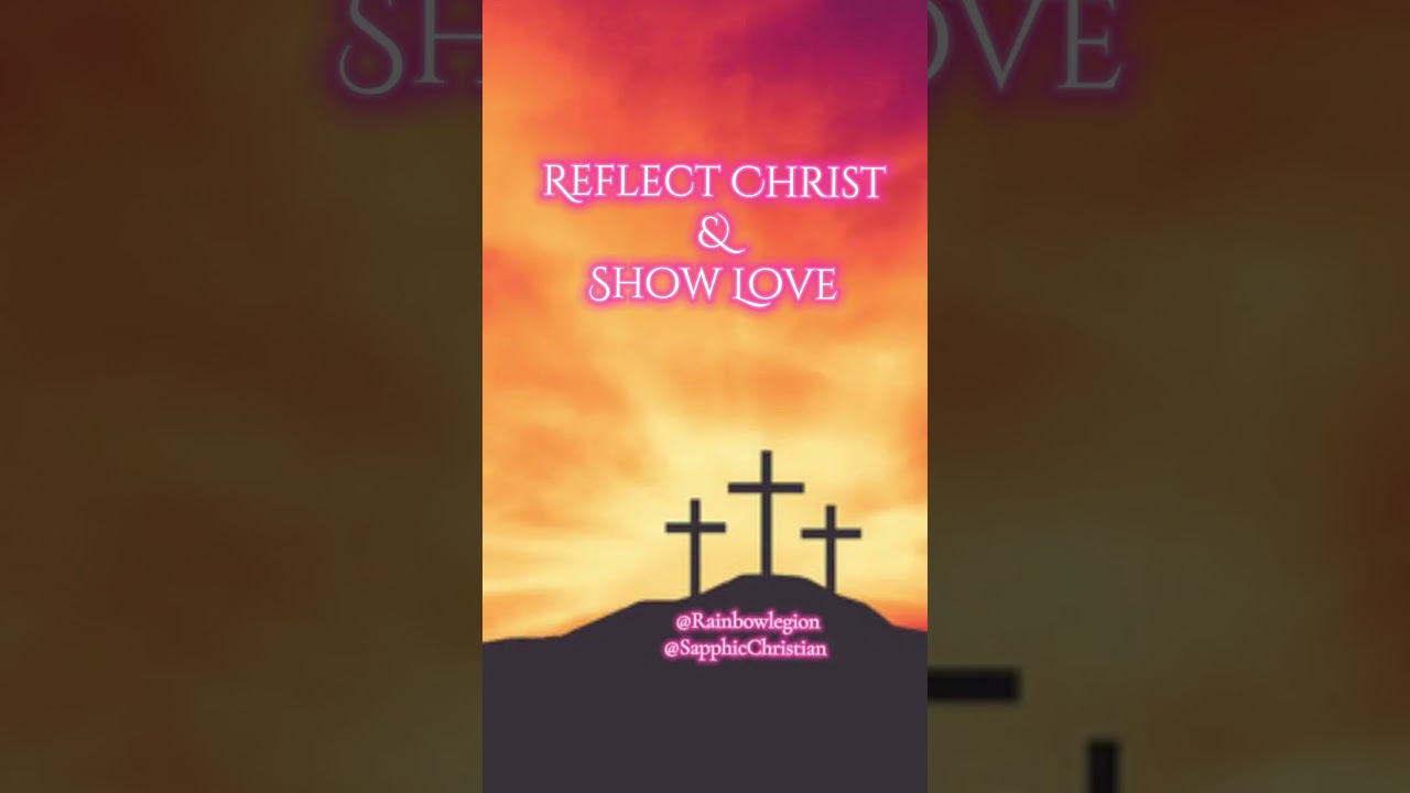 Reflect Christ & Show Love