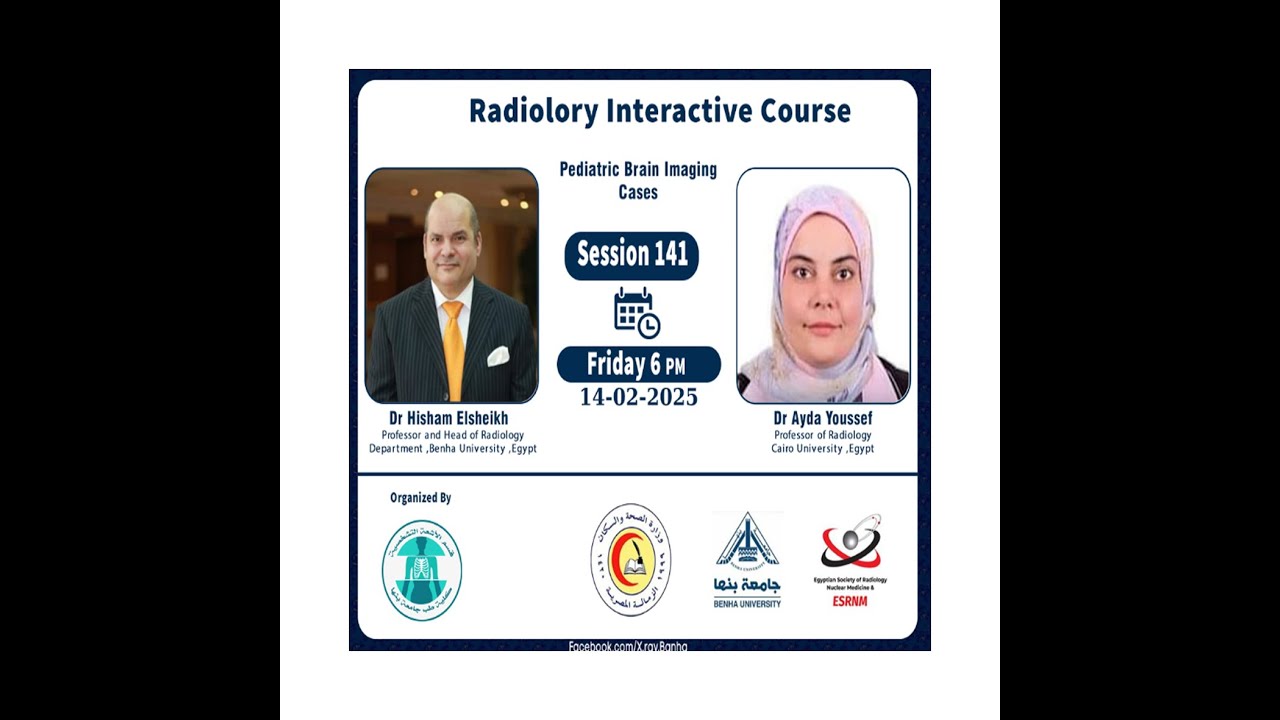 Radiology interactive course  Session 141  Pediateric Brain Imaging , case based review Dr Ayda Yous