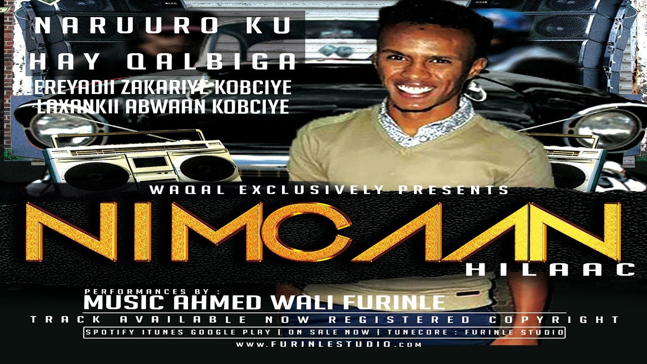 NIMCAAN HILAAC NARUURO KUU HAY QALBIGA MUSIC BY FURINLE