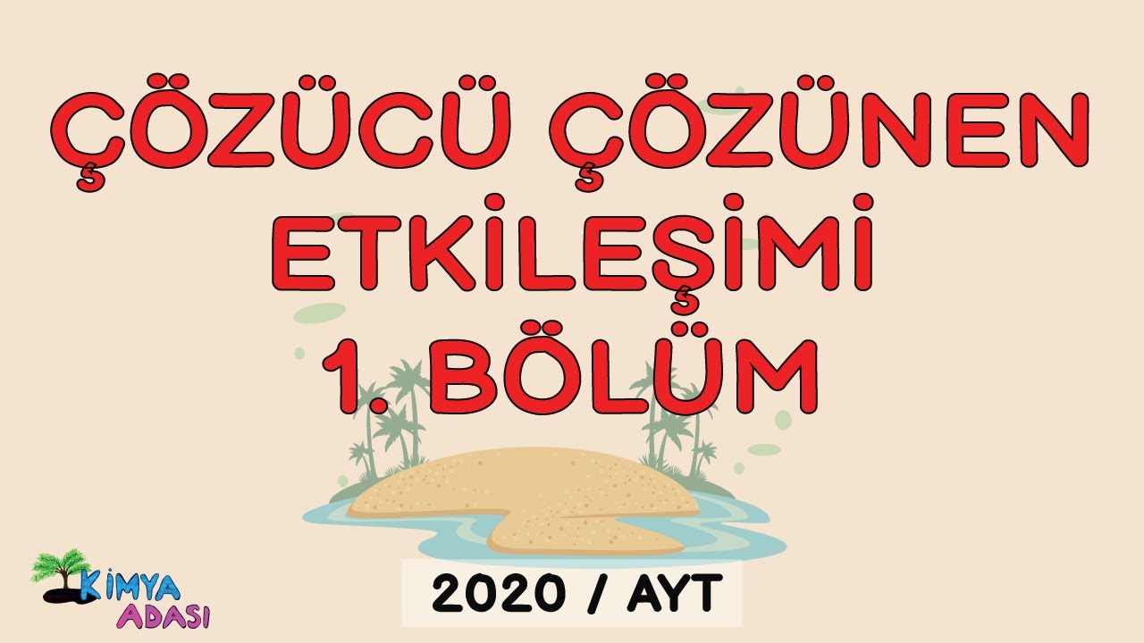 M1-  Çözücü Çözünen Etkileşimi (1.  Bölüm)