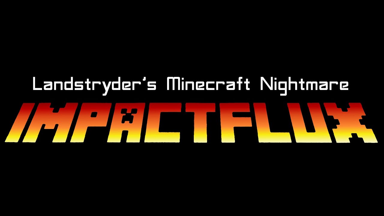 Landstryder's Minecraft Nightmare Season 4 - ImpactFlux Intro Video