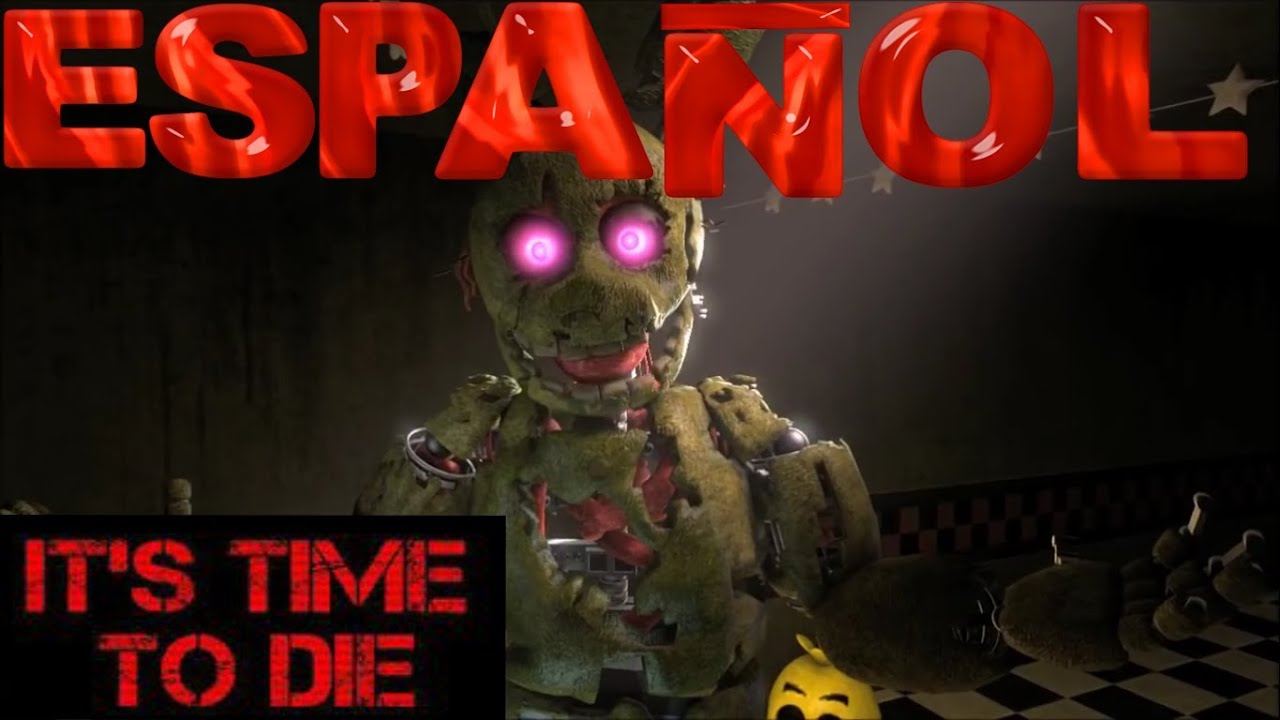 ITS TIME TO DIE - ESPAÑOL FNAF3 FREDY TOYS