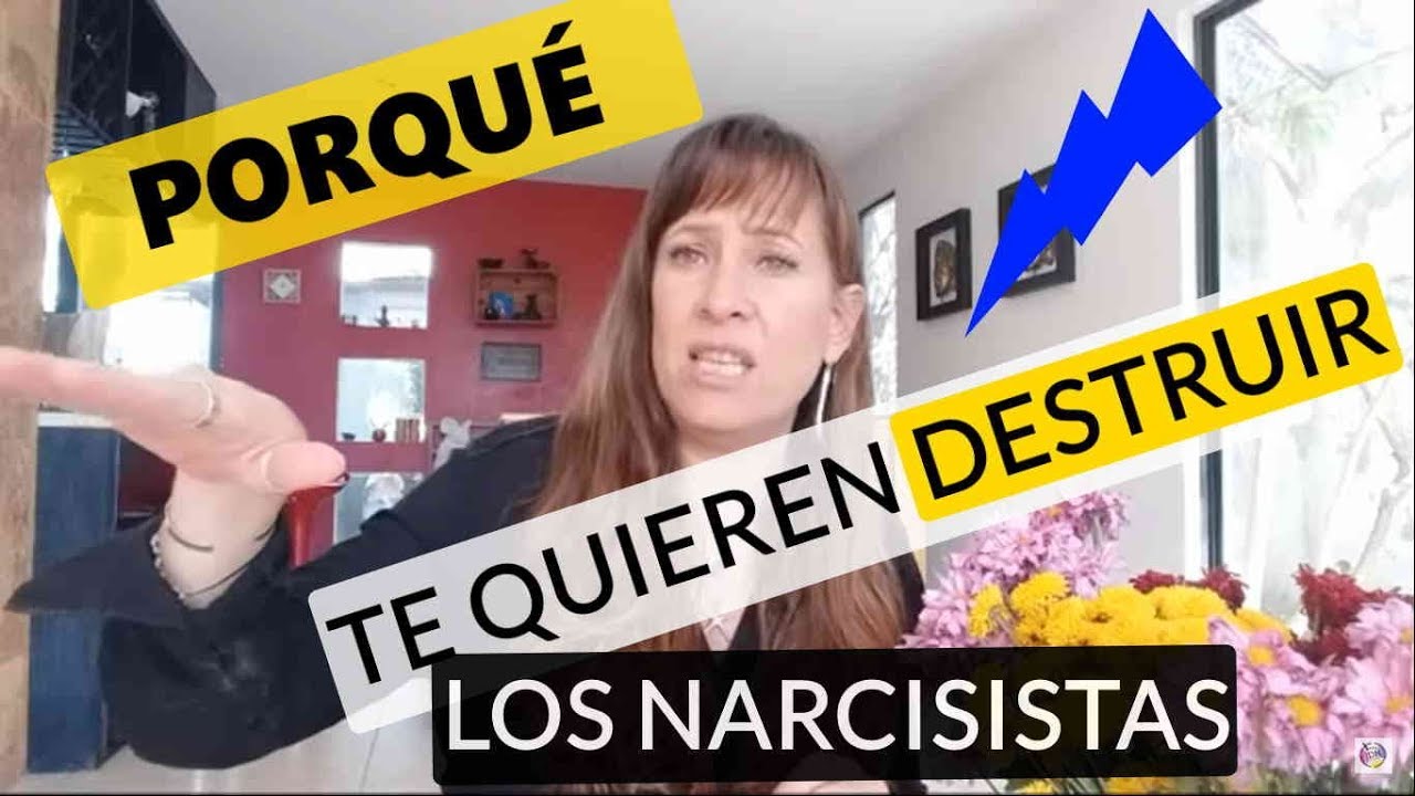 ¿Porqué los narcisistas te quieren destruir?