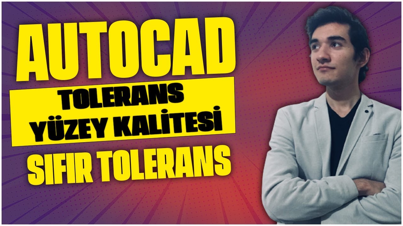 ✅ AUTOCAD 2021 TOLERANS VE YÜZEY KALİTESİ✅ | TOLERANCES and SURFACE QUALITY AUTOCAD DERSİ