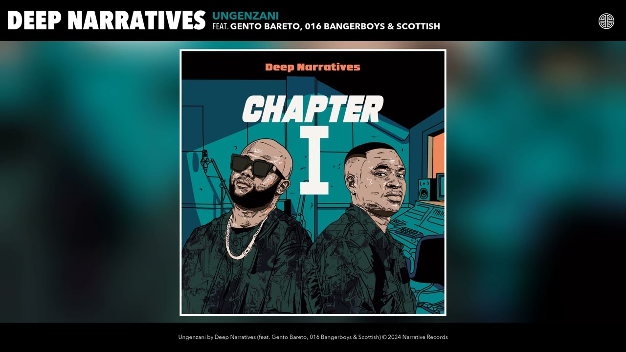 Deep Narratives - Ungenzani (Official Audio) (feat. Gento Bareto, 016 Bangerboys & Scottish)