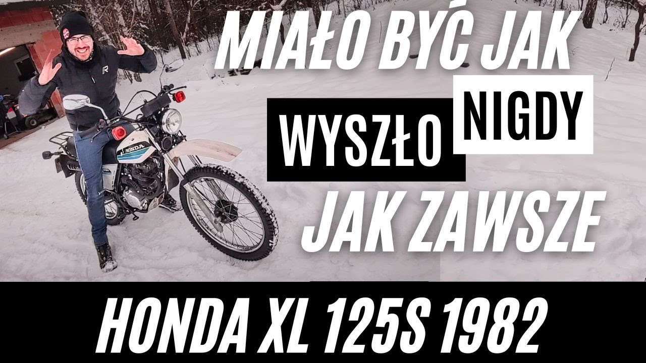 Honda XL 125S z 1982. Skończyło się remontem