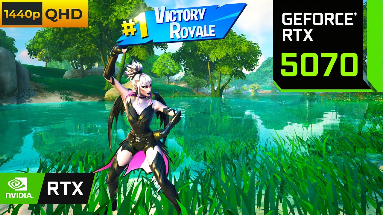 Fortnite : RTX 5070 12GB ( 1440P Maximum Settings RTX ON / DLSS ON )