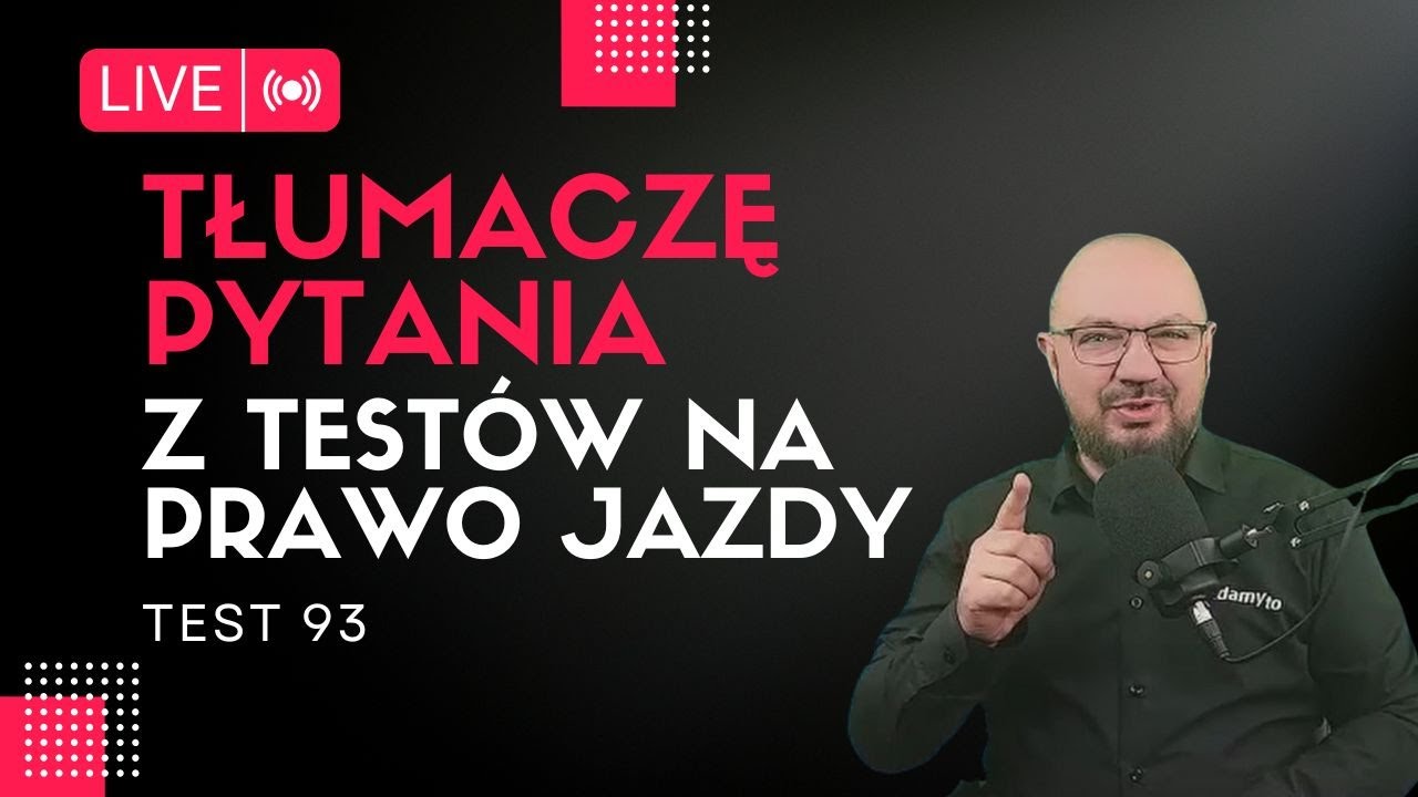 Test na prawo jazdy nr  9️⃣3️⃣ – omówienie najtrudniejszych pytań (LIVE)