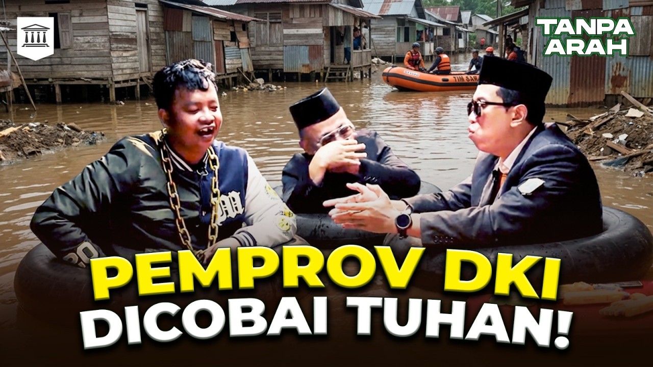 Tuhan vs Pemprov DKI! Banjir Salah Siapa? | TANPA ARAH
